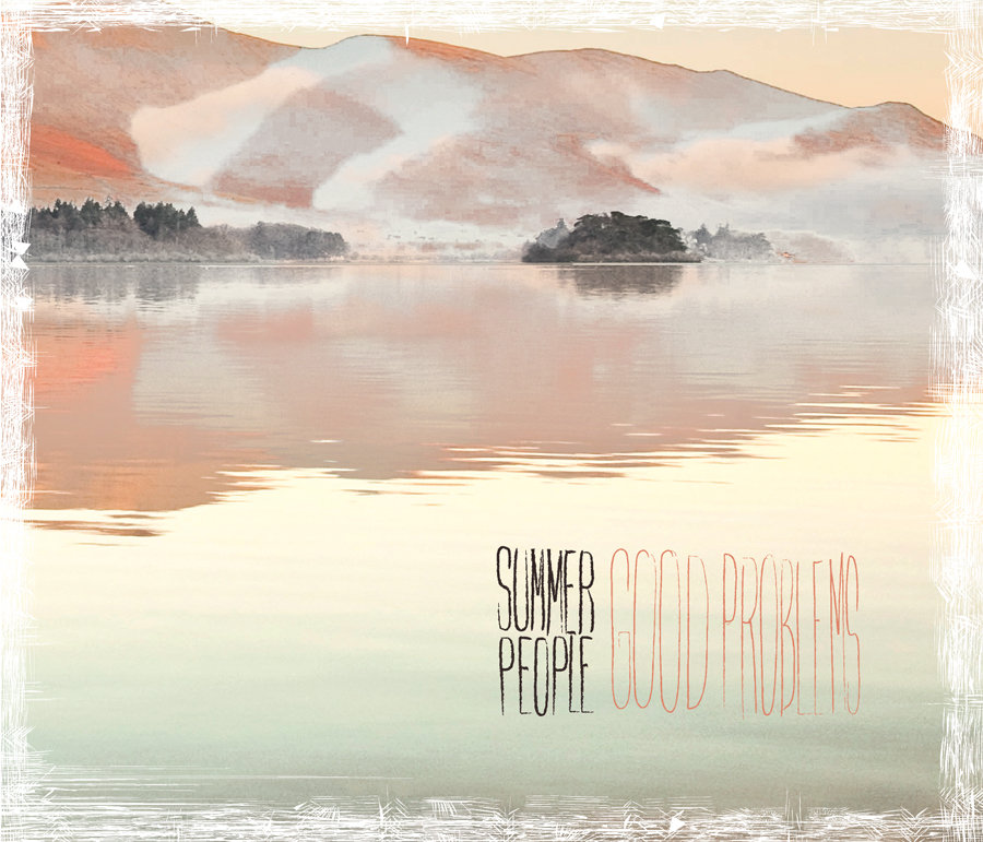 Summer People: Good Problems